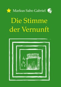 Die Stimme der Vernunft - Markus Sabo Gabriel - ebook