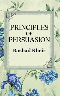 Principles of Persuasion - Rashad Kheir - ebook