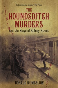 The Houndsditch Murders and the Siege of Sidney Street - Donald Rumbelow - ebook