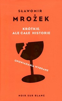 Krótkie ale całe historie - Sławomir Mrożek - książka