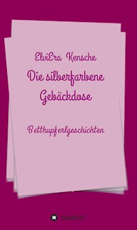 Die silberfarbene Gebäckdose - ElviEra Kensche - ebook