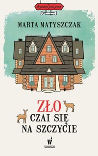 Zło czai się na szczycie - Marta Matyszczak - książka