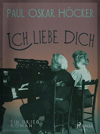 Ich liebe dich - Paul Oskar Höcker - ebook