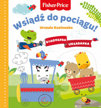 Fisher Price Rymowanka Układanka. Wsiądź do pociągu! - Kozłowska Urszula - książka