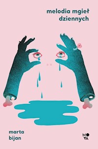 Melodia mgieł dziennych - Marta Bijan - ebook + książka