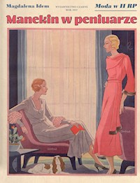 Manekin w peniuarze. Moda w II RP - Idem Magdalena - ebook