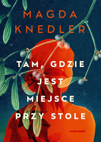 Tam, gdzie jest miejsce przy stole (barwione brzegi) - Magda Knedler - ebook + audiobook + książka