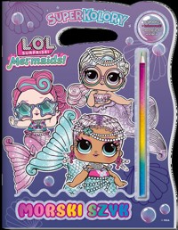 L.O.L. Surprise! Superkolory - null null - książka