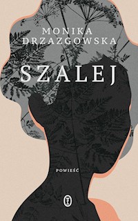 Szalej - Drzazgowska Monika - ebook + książka