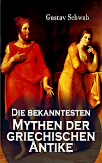 Die bekanntesten Mythen der griechischen Antike - Schwab Gustav - ebook