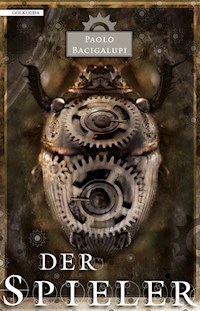 Der Spieler - Paolo Bacigalupi - ebook