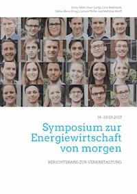 Symposium zur Energiewirtschaft von morgen - Elvira Faber - ebook