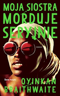 Moja siostra morduje seryjnie - Braithwaite Oyinkan - ebook + książka