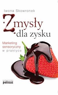 Zmysły dla zysku - Iwona Skowronek - ebook