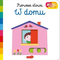 W domu. Akademia mądrego dziecka. Pierwsze słowa - Nathalie Choux, Maciej Falski - książka