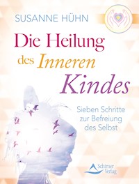 Die Heilung des inneren Kindes - Susanne Hühn - ebook