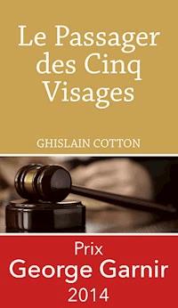 Le Passager des Cinq Visages - Ghislain Cotton - ebook