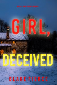 Girl, Deceived (An Ella Dark FBI Suspense Thriller—Book 15) - Blake Pierce - ebook