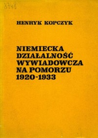 Niemiecka działalność wywiadowcza na Pomorzu 1920-1933 - Henryk Kopczyk - ebook