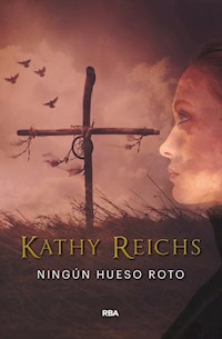 Ningún hueso roto - Kathy Reichs - ebook