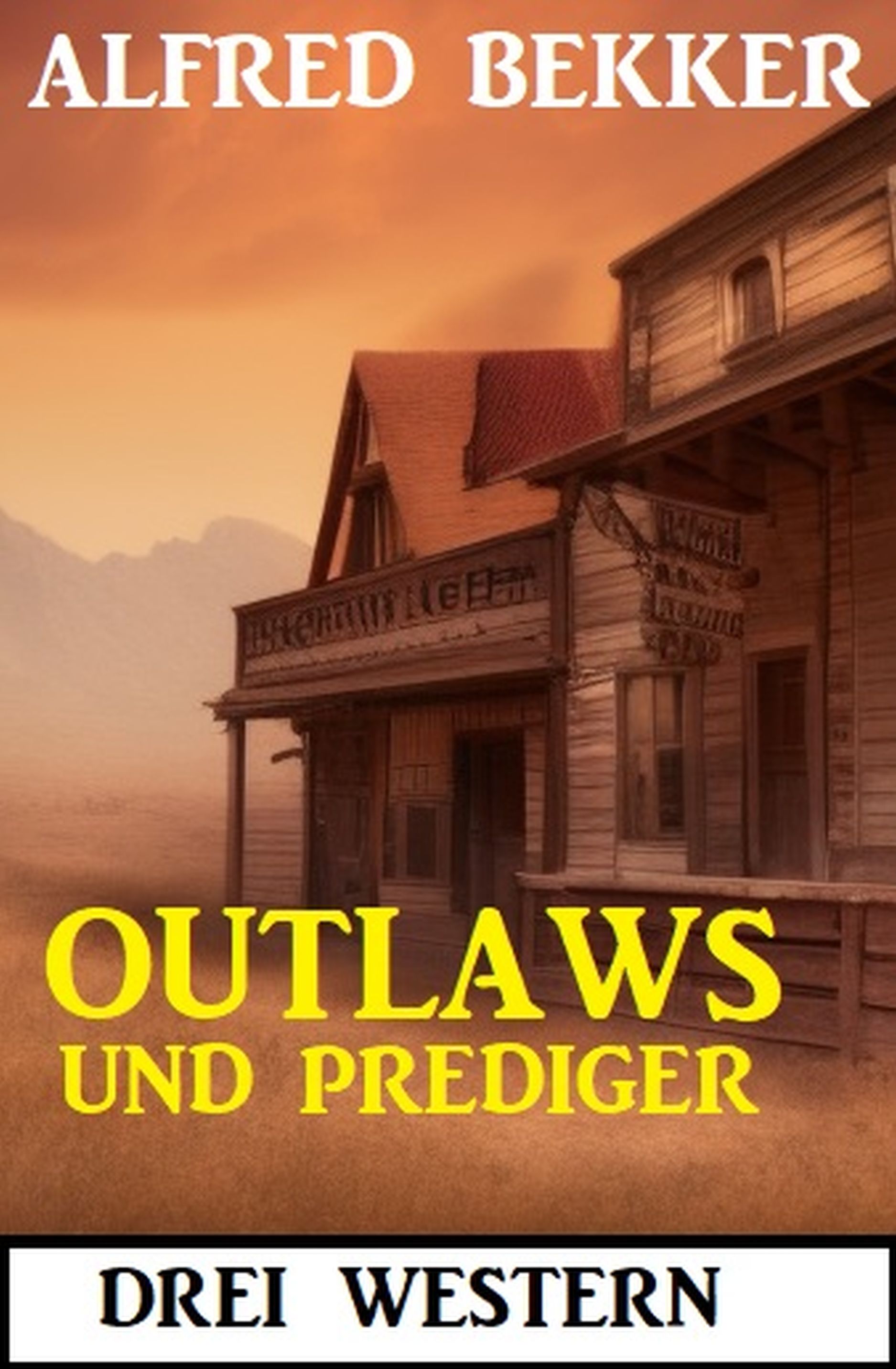 Outlaws und Prediger: Drei Western