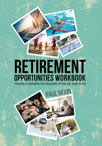 Retirement Opportunities Workbook - Paul Moon - ebook