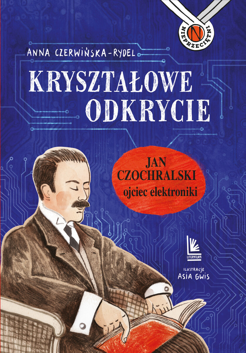 Kryształowe odkrycie. Opowieść o Janie Czochralskim - Anna Czerwińska Rydel - książka