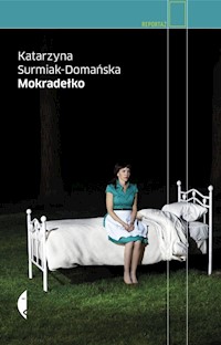 Mokradełko - Katarzyna Surmiak-Domańska - ebook + książka