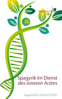 Spagyrik im Dienst des inneren Arztes - Matthias Felder - ebook