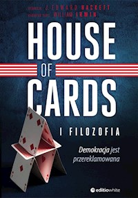 House of Cards i filozofia - Hackett J. Edward - książka