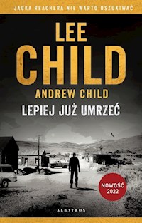 Lepiej już umrzeć - Lee Child - książka