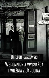 Wspomnienia wygnańca i więźnia z Jarocina - Idaszewski Leon - ebook + książka