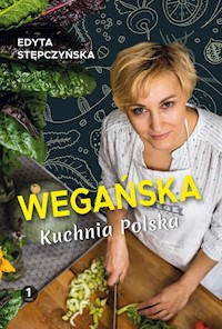Wegańska kuchnia polska - Stępczyńska Edyta - książka