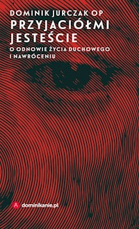 Przyjaciółmi jesteście - Jurczak Dominik - książka