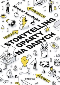 Storytelling oparty na danych - Szudejko Michał - książka