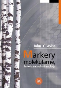 Markery molekularne historia naturalna i ewolucja - Avise John C. - książka