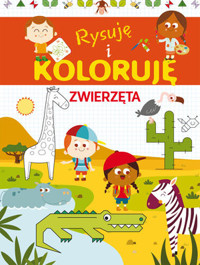 Rysuję i koloruję. Zwierzęta - Monica Floreale, Rita Cianetti (ilustr.) - książka