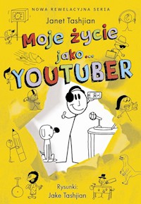 Moje życie jako youtuber - Tashjian Janet - książka