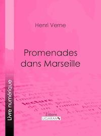 Promenades dans Marseille - Ligaran - ebook