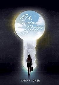 Oh, mein Gott! - Maria Fischer - ebook
