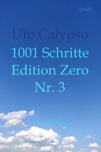 1001 Schritte - Edition Zero - Nr. 3 - Ufo Calypso - ebook