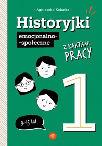 Historyjki emocjonalno-społeczne z kartami pracy 1 - Kolanko Agnieszka - książka