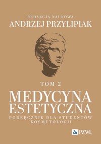 Medycyna estetyczna. Podręcznik dla studentów kosmetologii. Tom 2 - Andrzej Przylipiak - książka