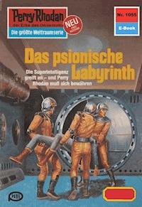 Perry Rhodan 1055: Das psionische Labyrinth - H.G. Ewers - ebook