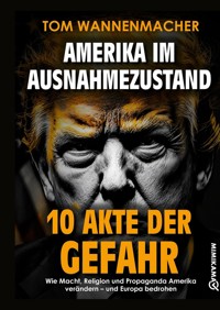 Amerika im Ausnahmezustand - Tom Wannenmacher - ebook