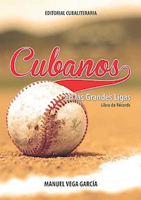 Cubanos en las grandes ligas - Manuel Vega García - ebook