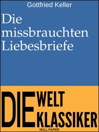 Die missbrauchten Liebesbriefe - Gottfried  Keller - ebook