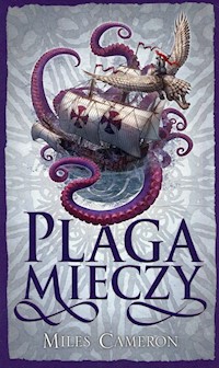 Syn Zdrajcy Tom 4 Plaga mieczy - Miles Cameron - książka