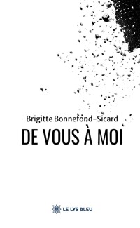 De vous à moi - Brigitte Bonnefond-Sicard - ebook