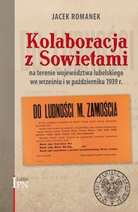 Kolaboracja z Sowietami na terenie województwa lubelskiego we wrześniu i październiku 1939 r. - Romanek Jacek - książka